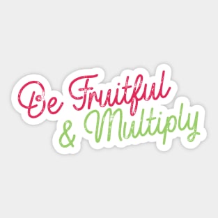 Be Fruitful & Multiply Sticker